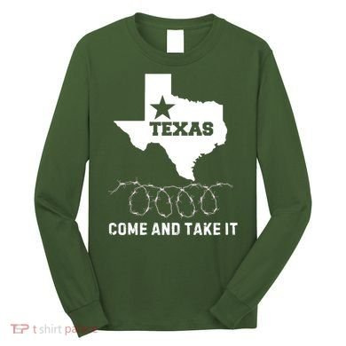Texas Border Crisis Come And Take It Long Sleeve Shirt