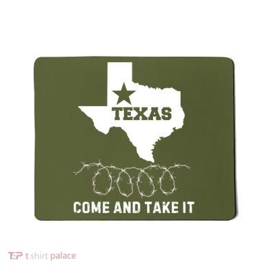 Texas Border Crisis Come And Take It Mousepad