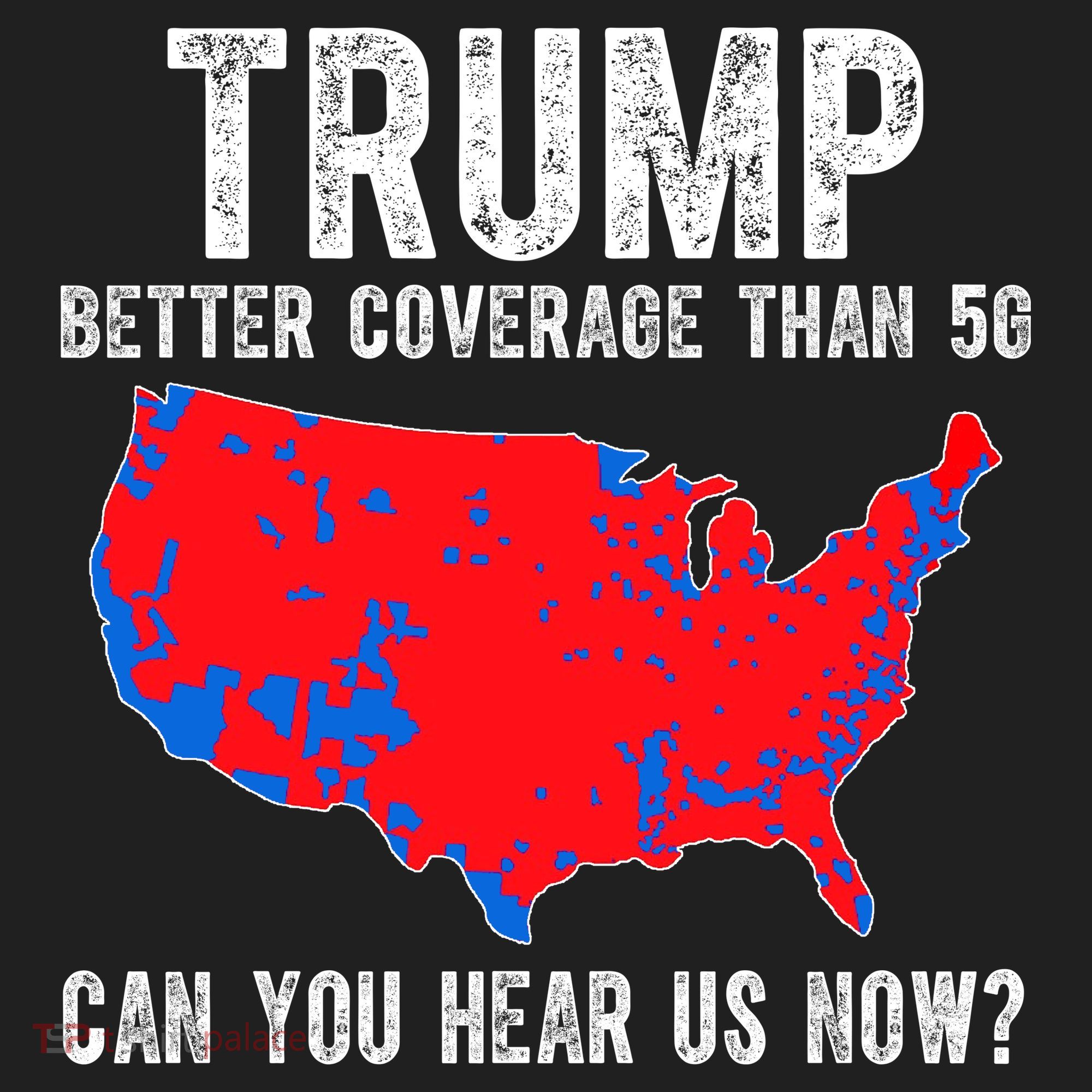 Trump Better Coverage Than 5g Can You Hear Us Know Funny Election Map Women's Sweatshirt