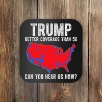Trump Better Coverage Than 5g Can You Hear Us Know Funny Election Map Coaster thumb 0