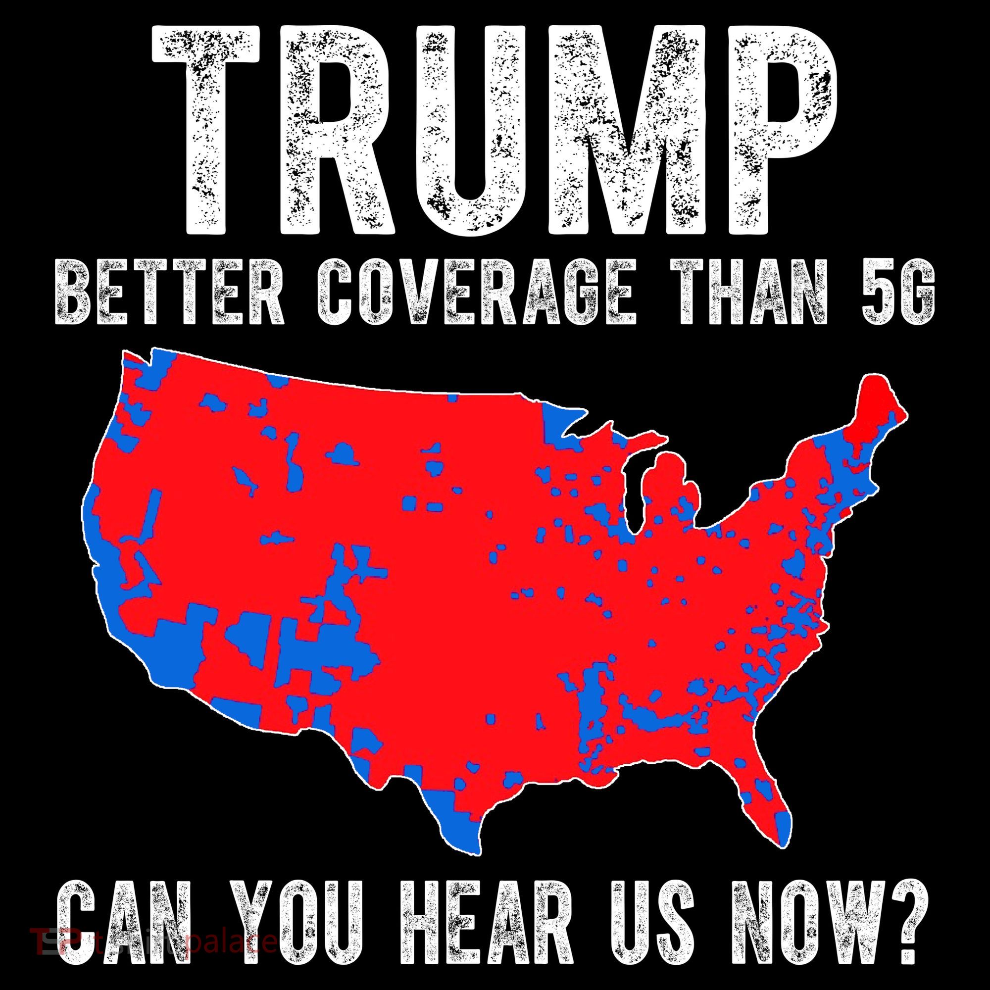 Trump Better Coverage Than 5g Can You Hear Us Know Funny Election Map Toddler Hoodie