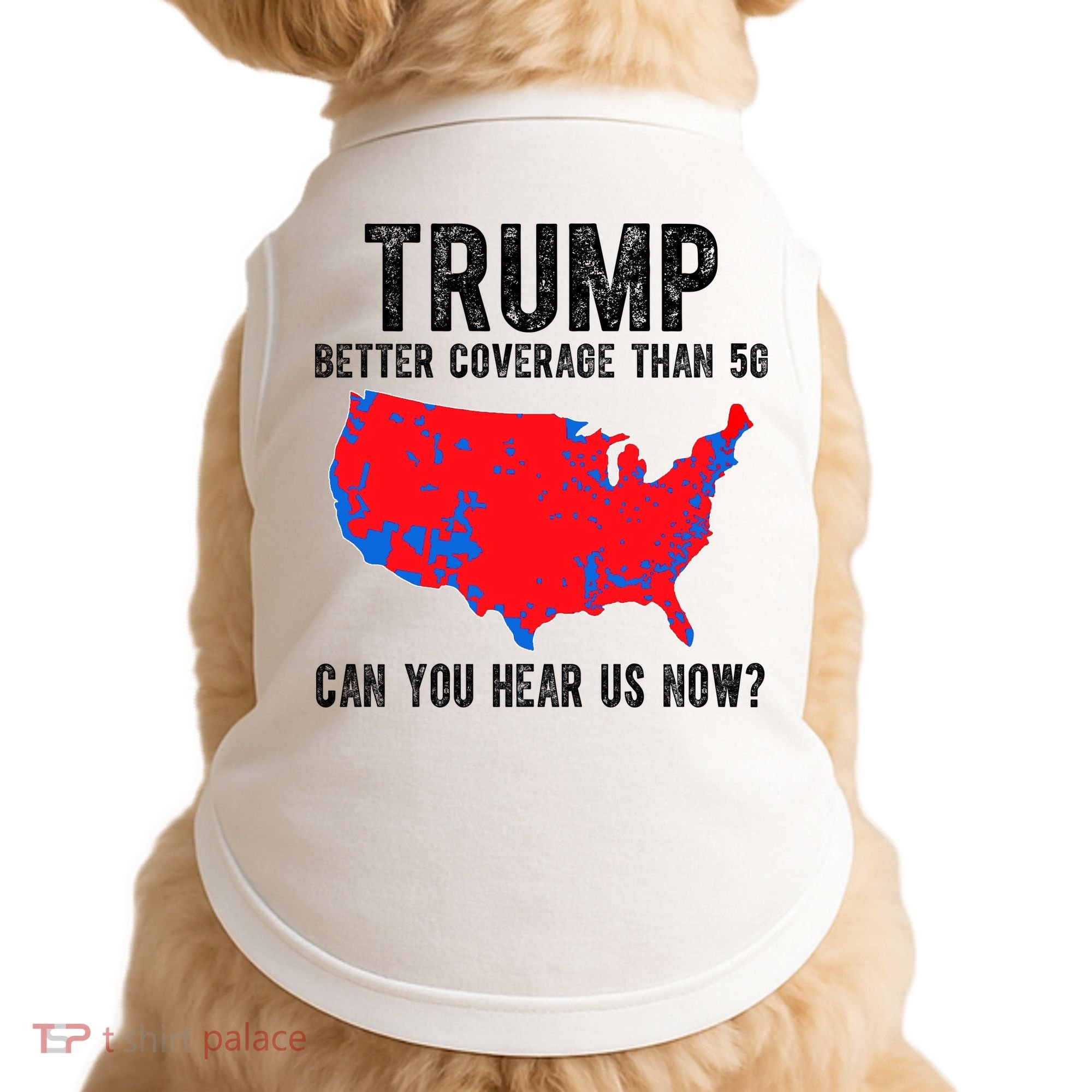 Trump Better Coverage Than 5g Can You Hear Us Know Funny Election Map Doggie Tank