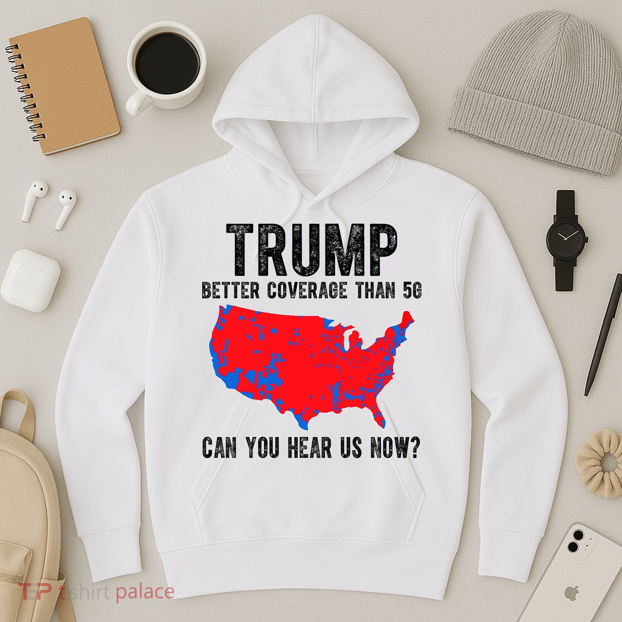 Trump Better Coverage Than 5g Can You Hear Us Know Funny Election Map Hoodie