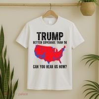 Trump Better Coverage Than 5g Can You Hear Us Know Funny Election Map T-Shirt thumb 2