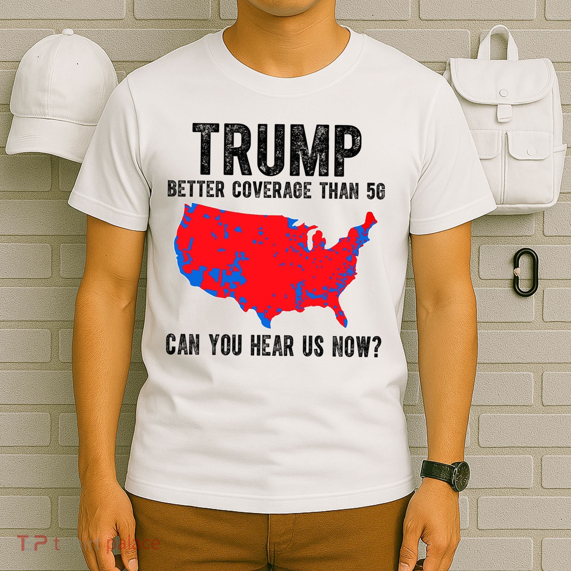 Trump Better Coverage Than 5g Can You Hear Us Know Funny Election Map T-Shirt