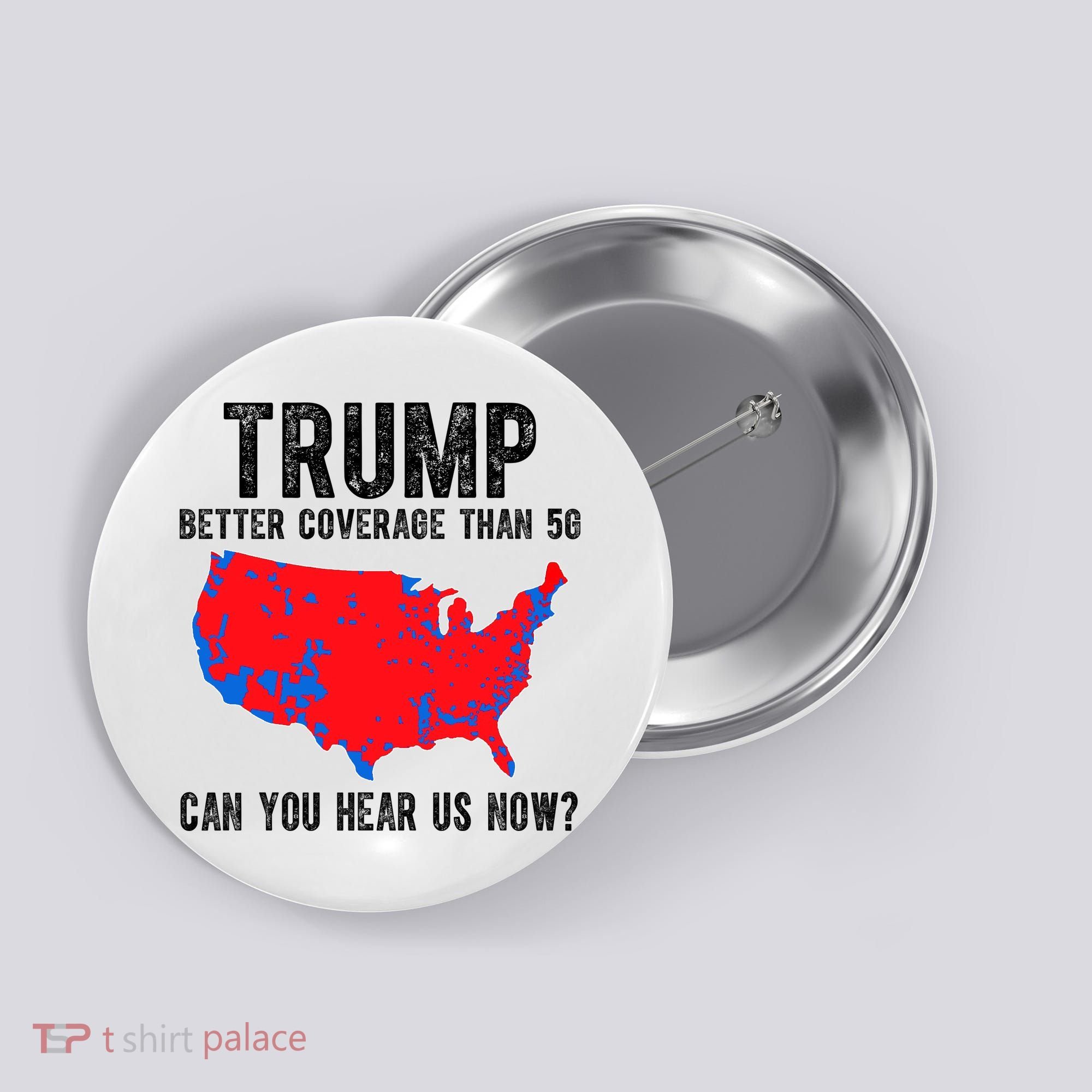 Trump Better Coverage Than 5g Can You Hear Us Know Funny Election Map Button