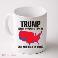 Trump Better Coverage Than 5g Can You Hear Us Know Funny Election Map Coffee Mug thumb 0