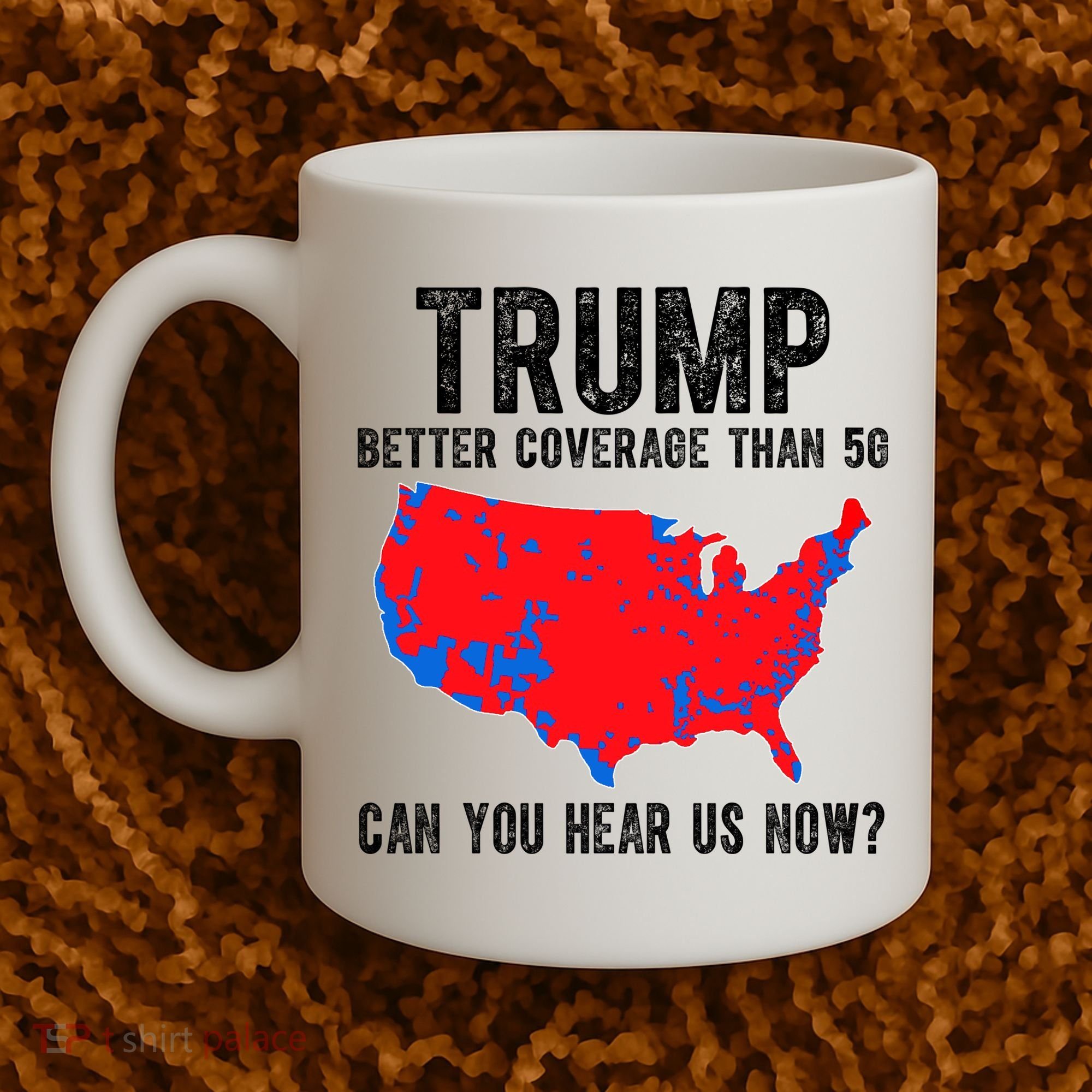 Trump Better Coverage Than 5g Can You Hear Us Know Funny Election Map Coffee Mug