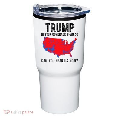 Trump Better Coverage Than 5g Can You Hear Us Know Funny Election Map Tumbler