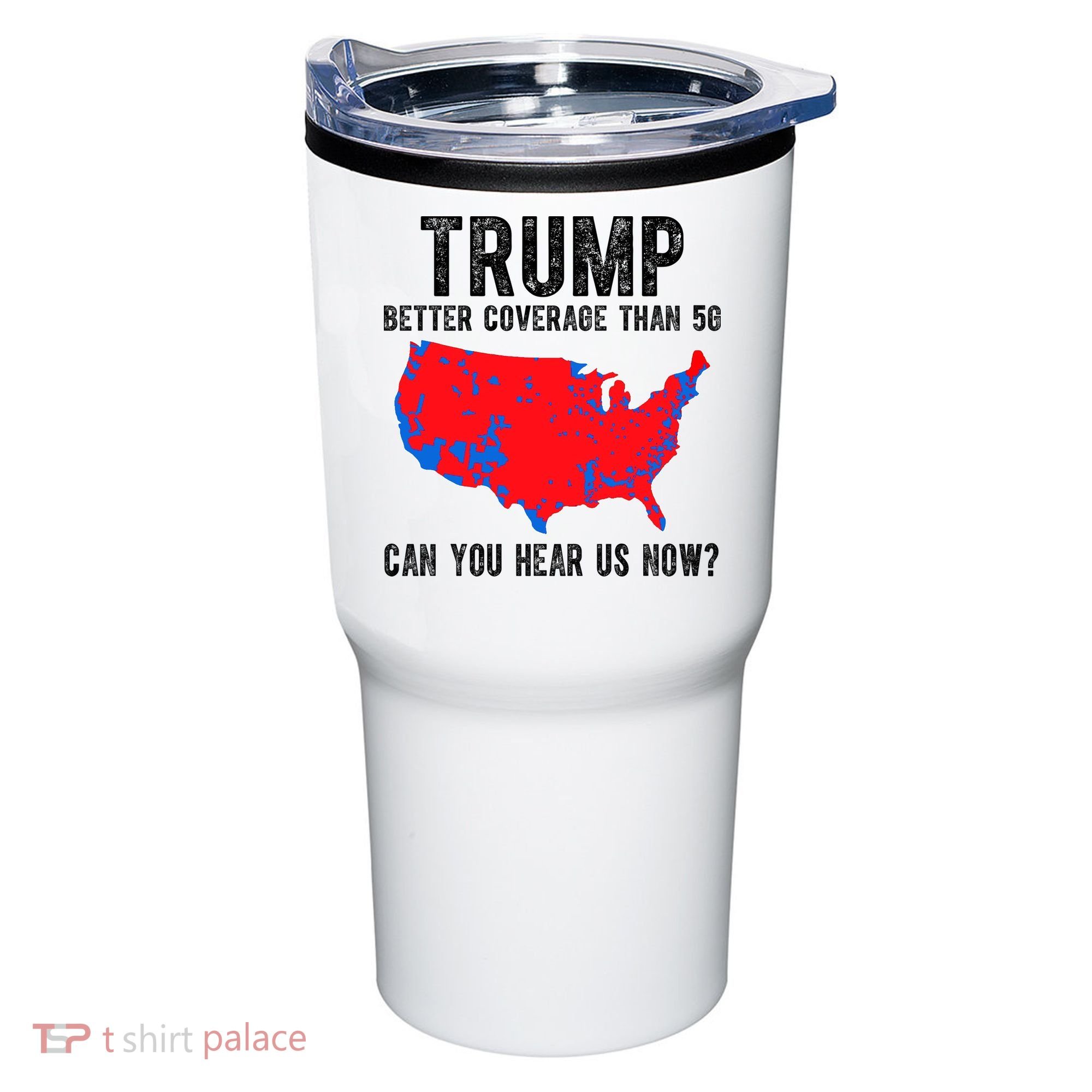 Trump Better Coverage Than 5g Can You Hear Us Know Funny Election Map Tumbler
