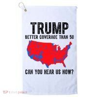 Trump Better Coverage Than 5g Can You Hear Us Know Funny Election Map Golf Towel thumb 0
