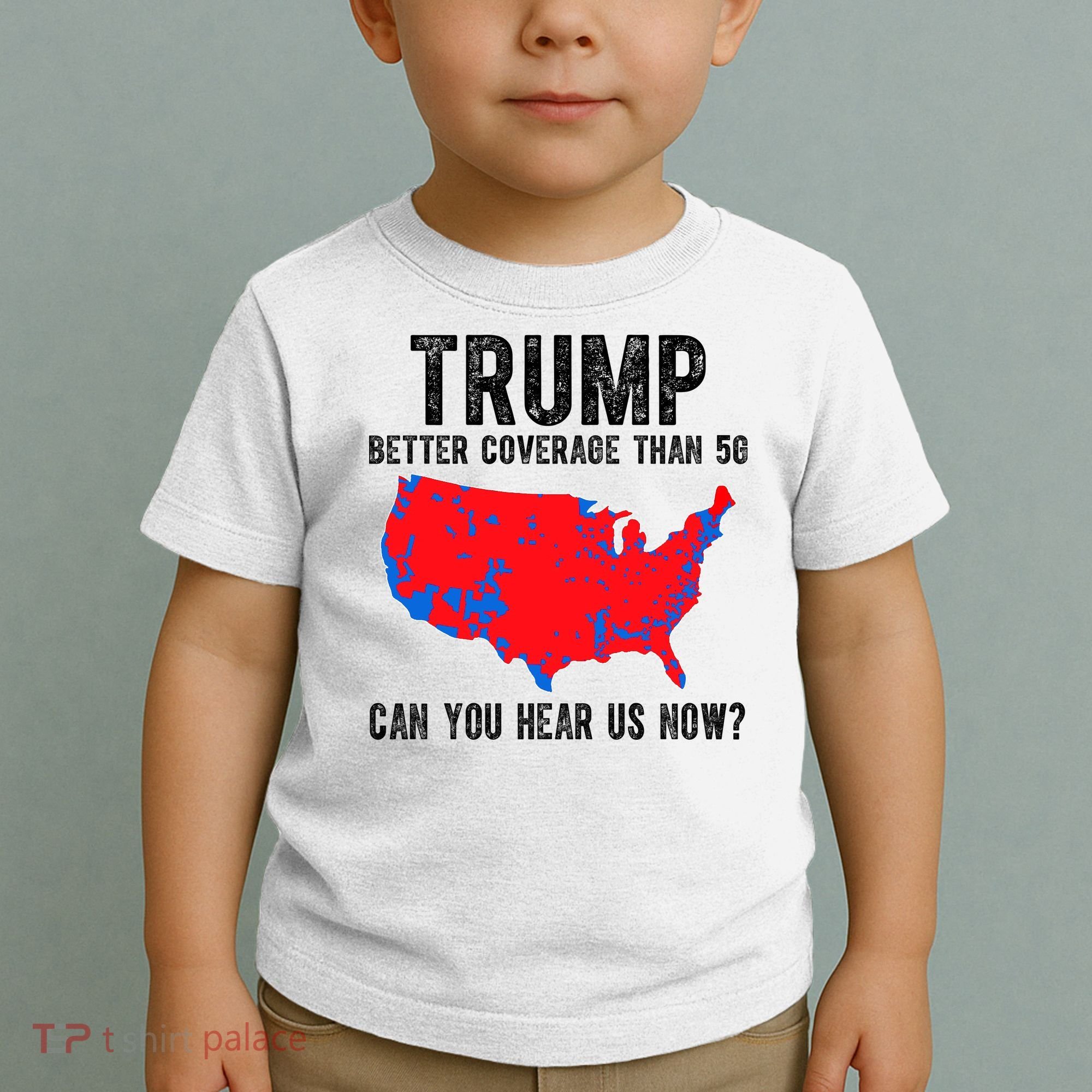 Trump Better Coverage Than 5g Can You Hear Us Know Funny Election Map Toddler T-Shirt