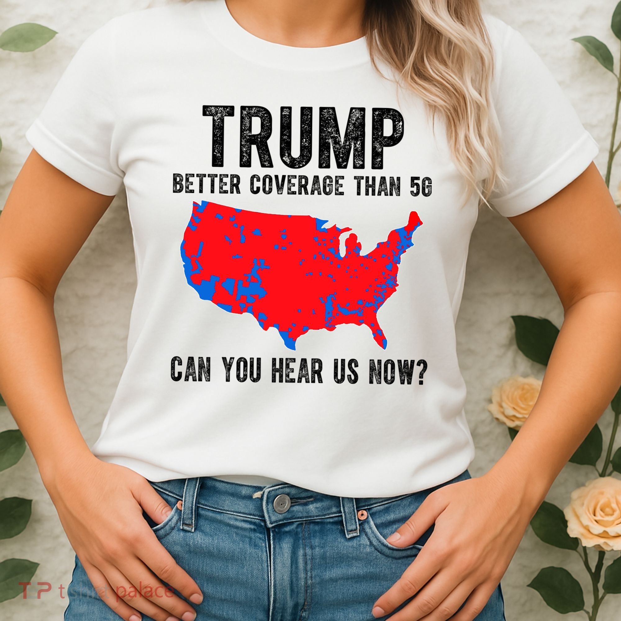 Trump Better Coverage Than 5g Can You Hear Us Know Funny Election Map Women's T-Shirt
