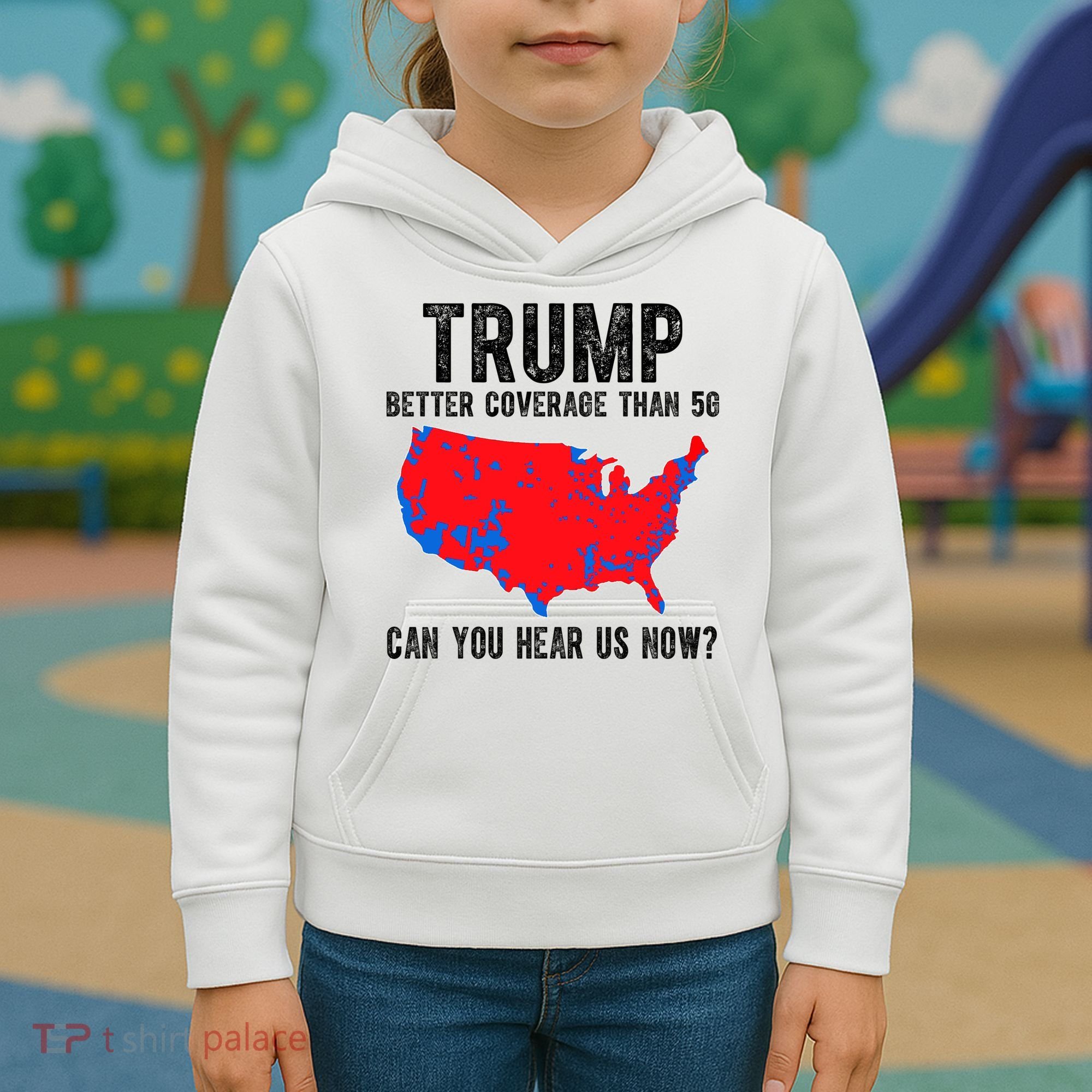 Trump Better Coverage Than 5g Can You Hear Us Know Funny Election Map Kids Hoodie