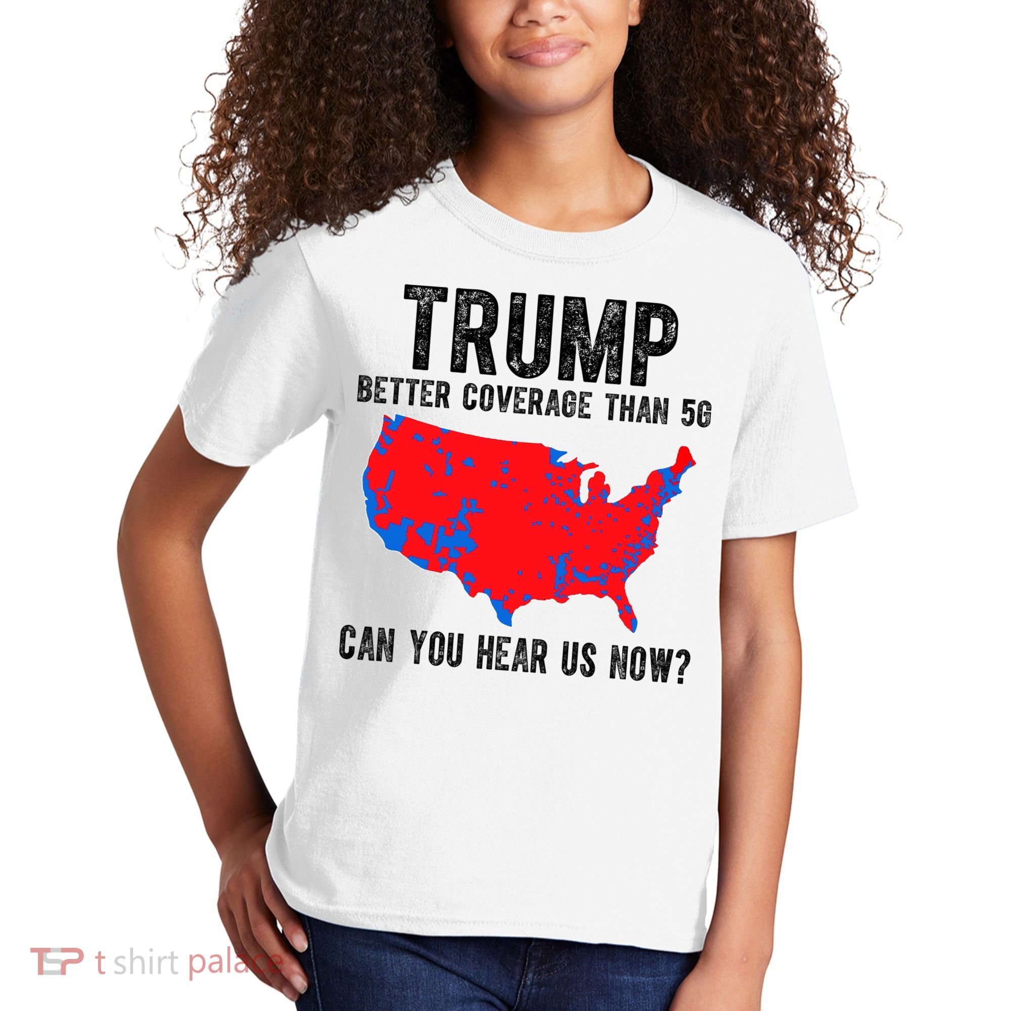 Trump Better Coverage Than 5g Can You Hear Us Know Funny Election Map Kids T-Shirt