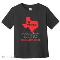Texas Border Crisis Come And Take It Toddler T-Shirt thumb 0
