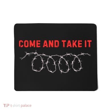 Texas Border Crisis Come And Take It Mousepad