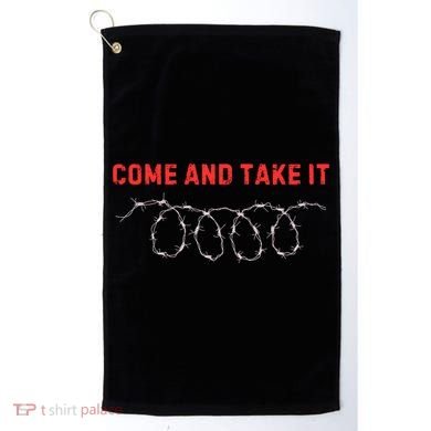 Texas Border Crisis Come And Take It Golf Towel
