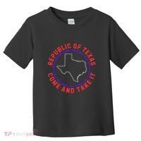 Texas Border Crisis Come And Take It Toddler T-Shirt thumb 0