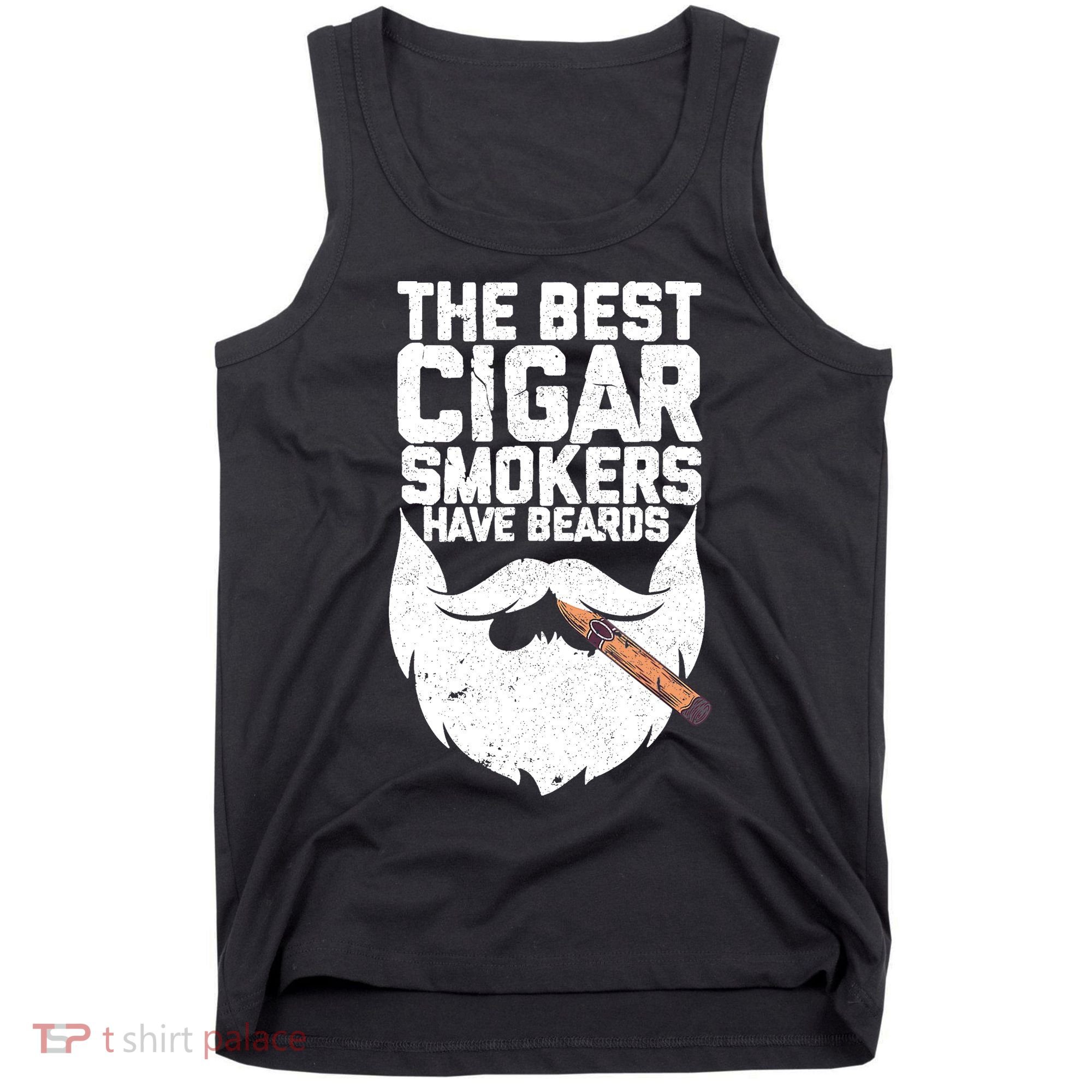 The Best Cigar Smokers Have Beards Cigar Bearded Dad Tank Top