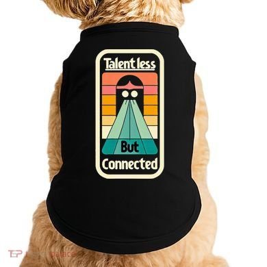 Talentless But Connected Doggie Tank