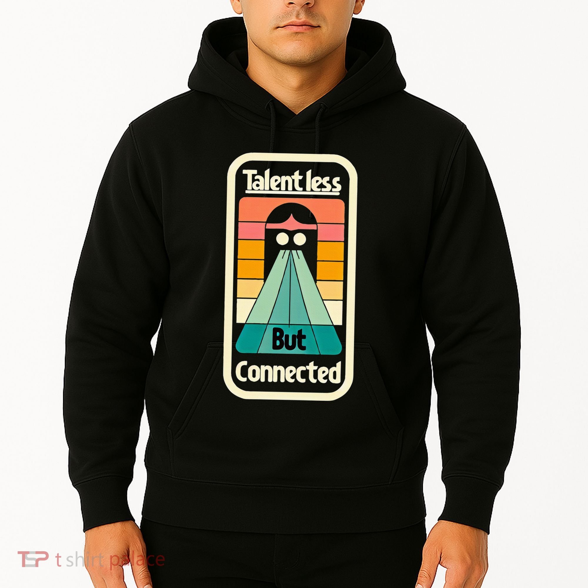 Talentless But Connected Hoodie