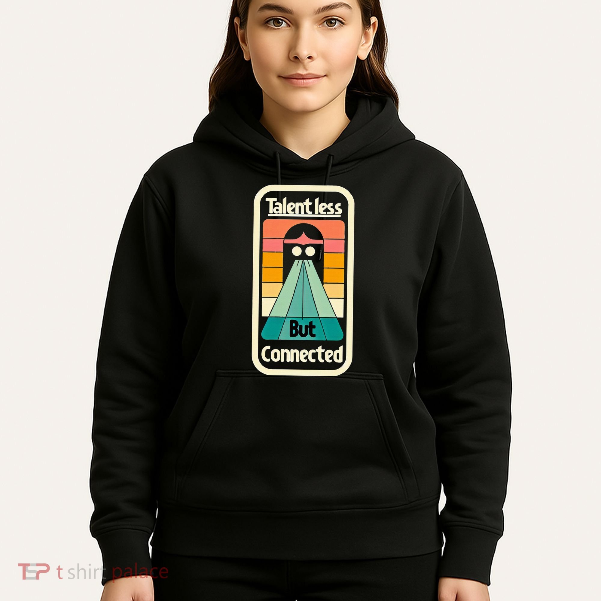 Talentless But Connected Hoodie