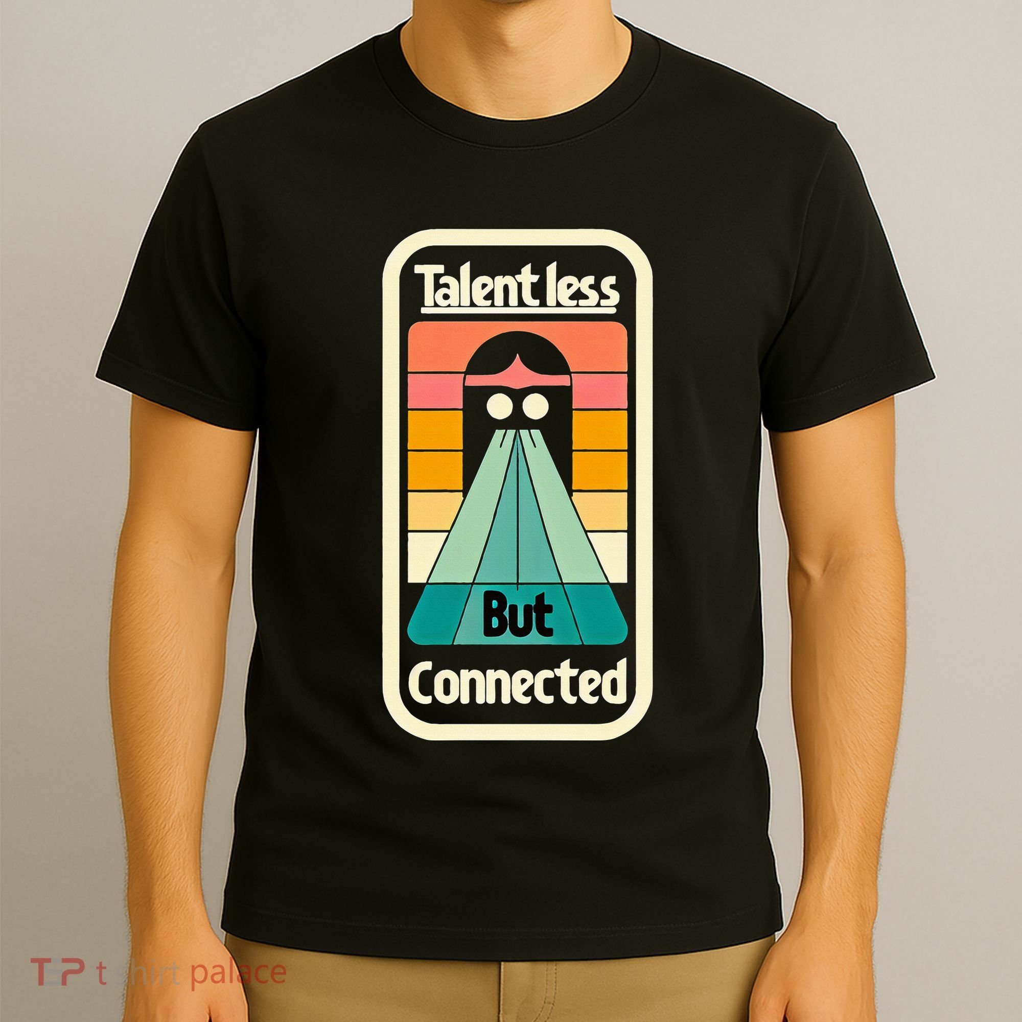 Talentless But Connected T-Shirt