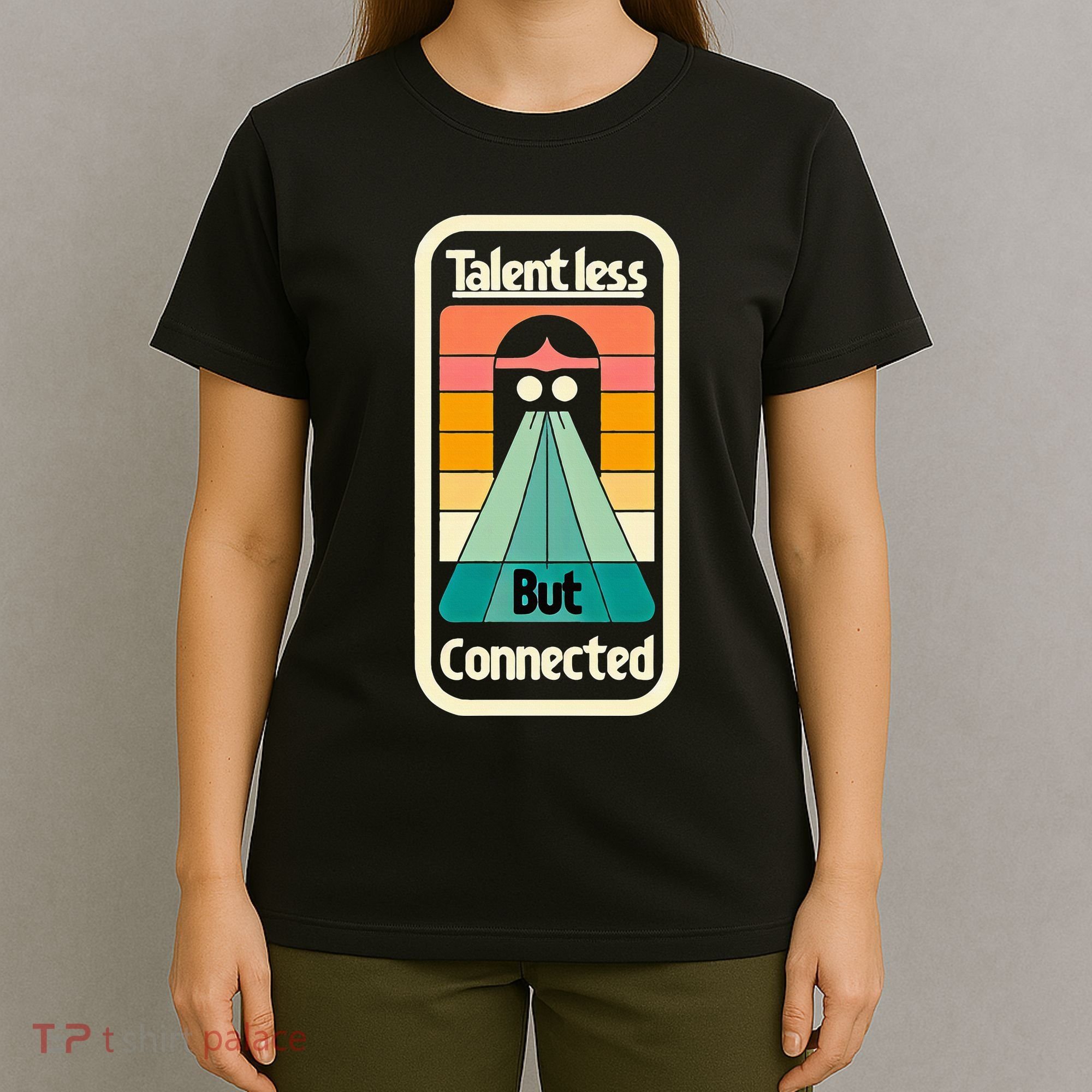 Talentless But Connected T-Shirt