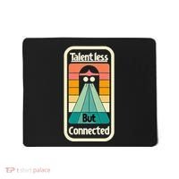 Talentless But Connected Mousepad thumb 0