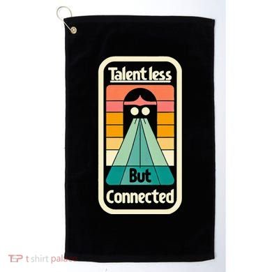 Talentless But Connected Golf Towel