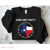 Texas Border Crisis Come And Take It Sweatshirt thumb 2