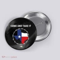 Texas Border Crisis Come And Take It Button thumb 0