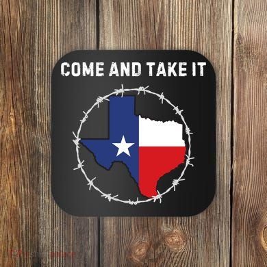 Texas Border Crisis Come And Take It Coaster