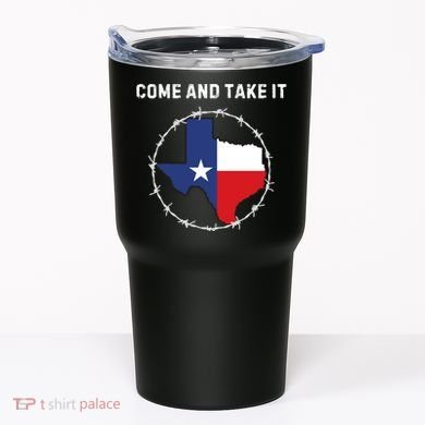 Texas Border Crisis Come And Take It Tumbler