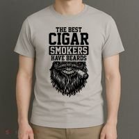 The Best Cigar Smokers Have Beards Cigar Smoker T-Shirt thumb 3