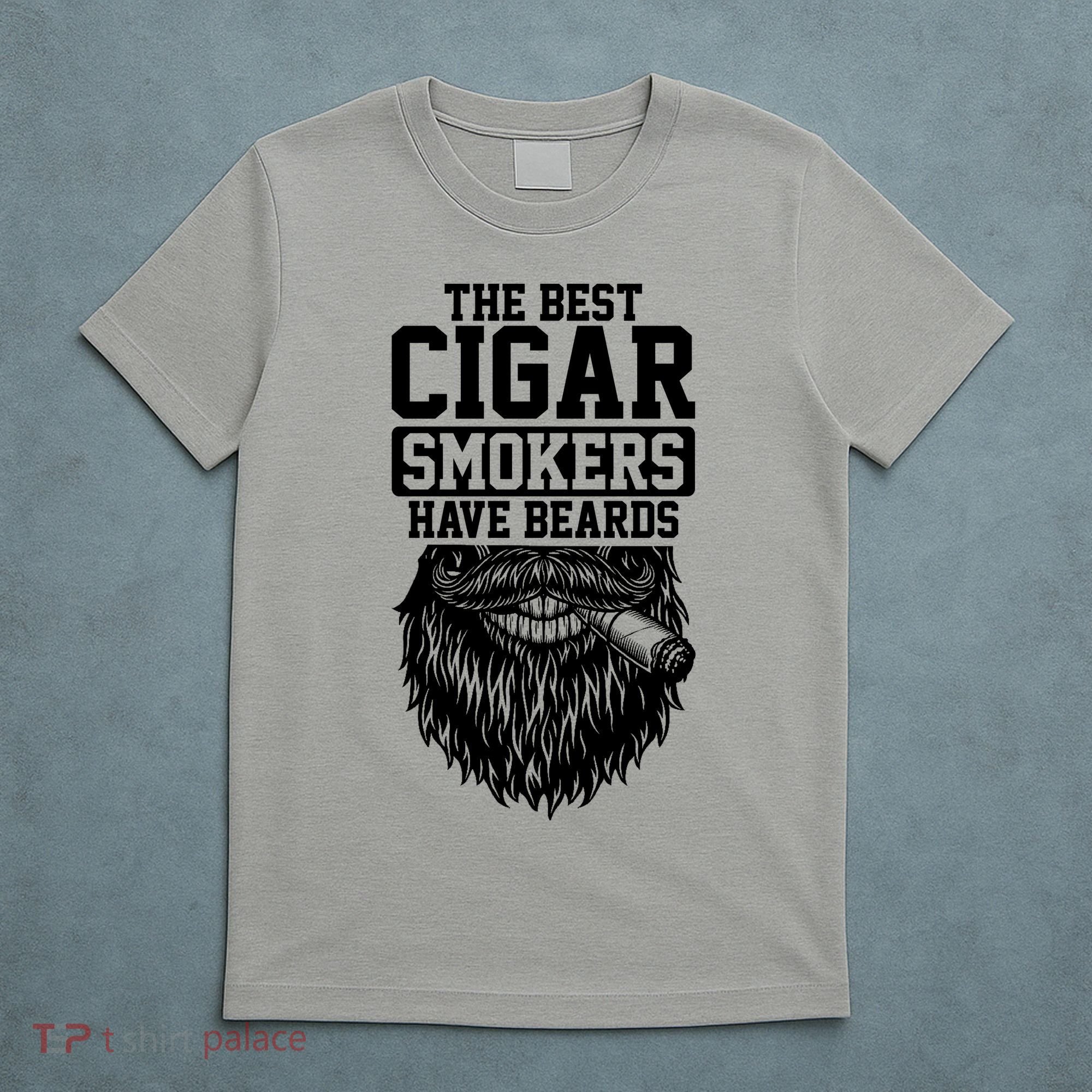 The Best Cigar Smokers Have Beards Cigar Smoker T-Shirt