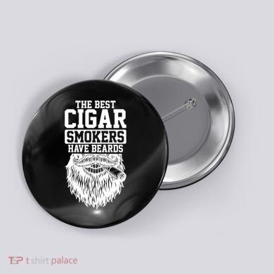 The Best Cigar Smokers Have Beards Cigar Smoker Button