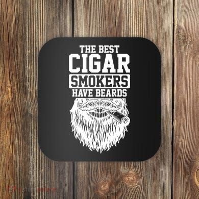 The Best Cigar Smokers Have Beards Cigar Smoker Coaster
