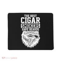 The Best Cigar Smokers Have Beards Cigar Smoker Mousepad thumb 0