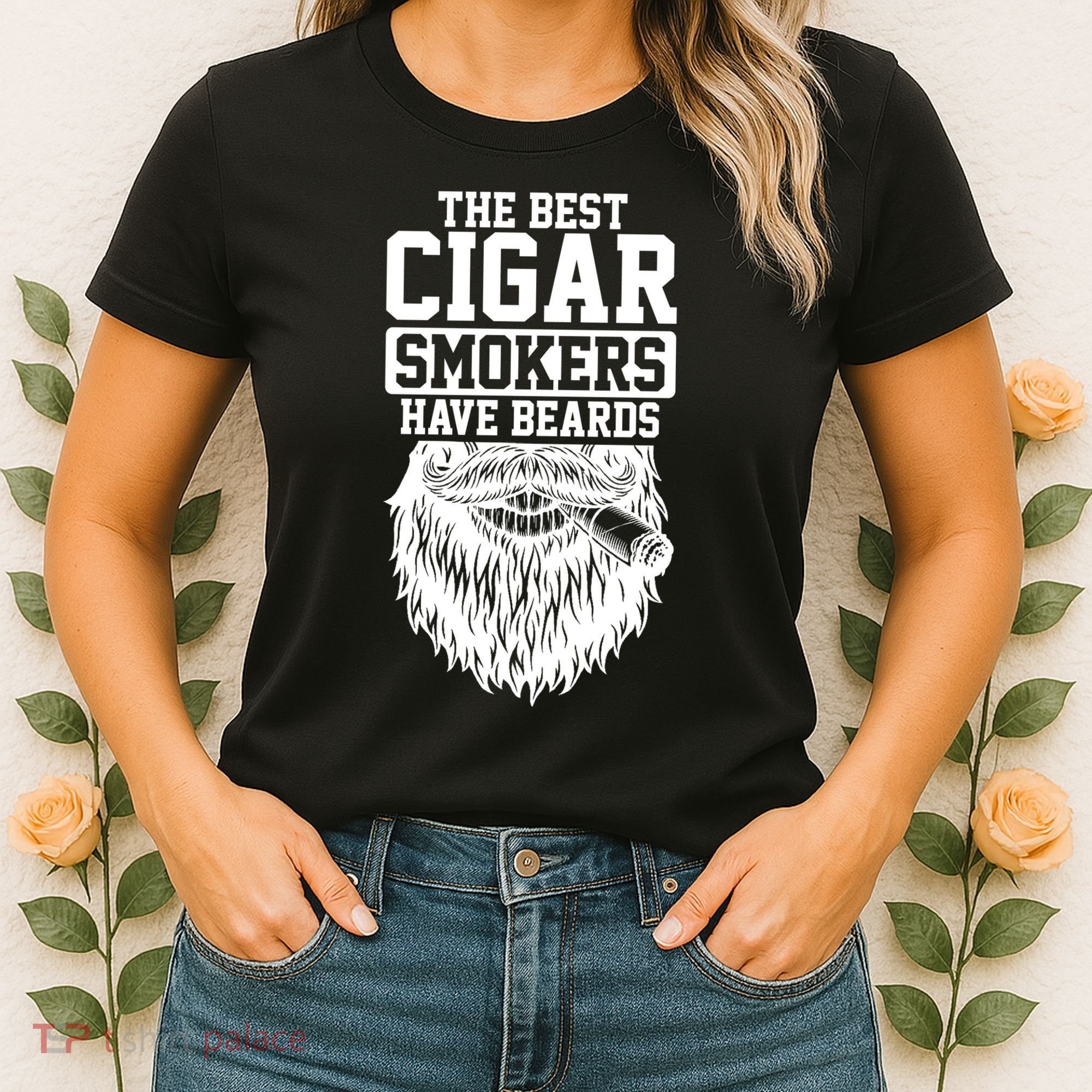 The Best Cigar Smokers Have Beards Cigar Smoker Women's T-Shirt