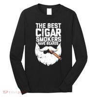 The Best Cigar Smokers Have Beards Cigar Bearded Dad Long Sleeve Shirt thumb 0
