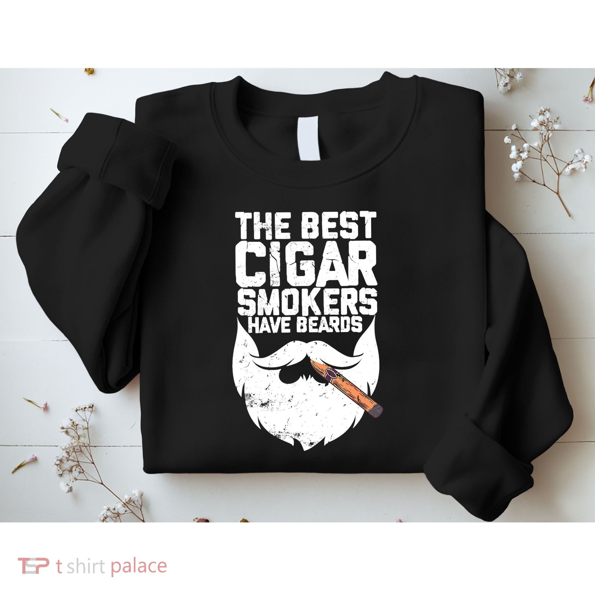 The Best Cigar Smokers Have Beards Cigar Bearded Dad Sweatshirt