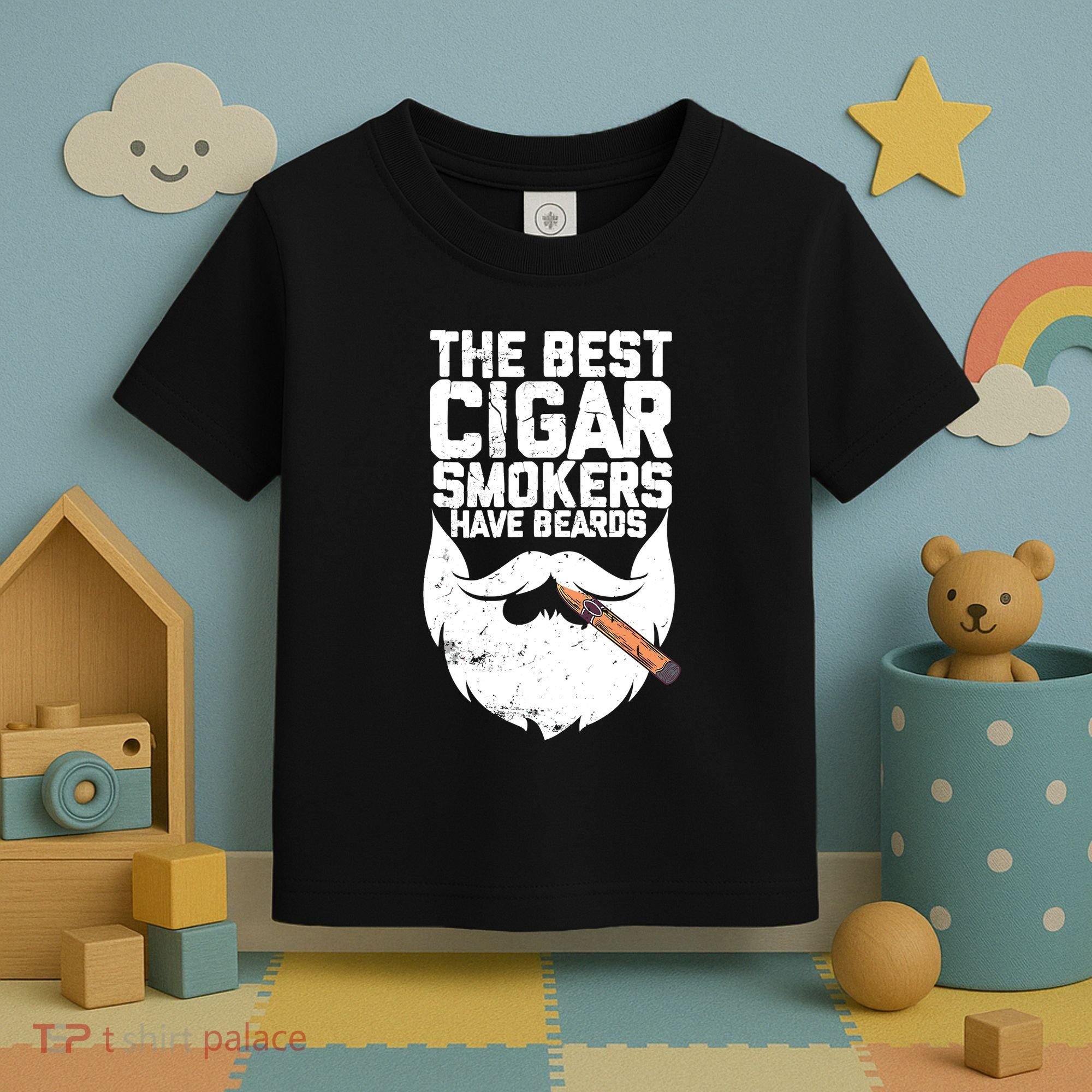 The Best Cigar Smokers Have Beards Cigar Bearded Dad Toddler T-Shirt