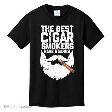 The Best Cigar Smokers Have Beards Cigar Bearded Dad Kids T-Shirt
