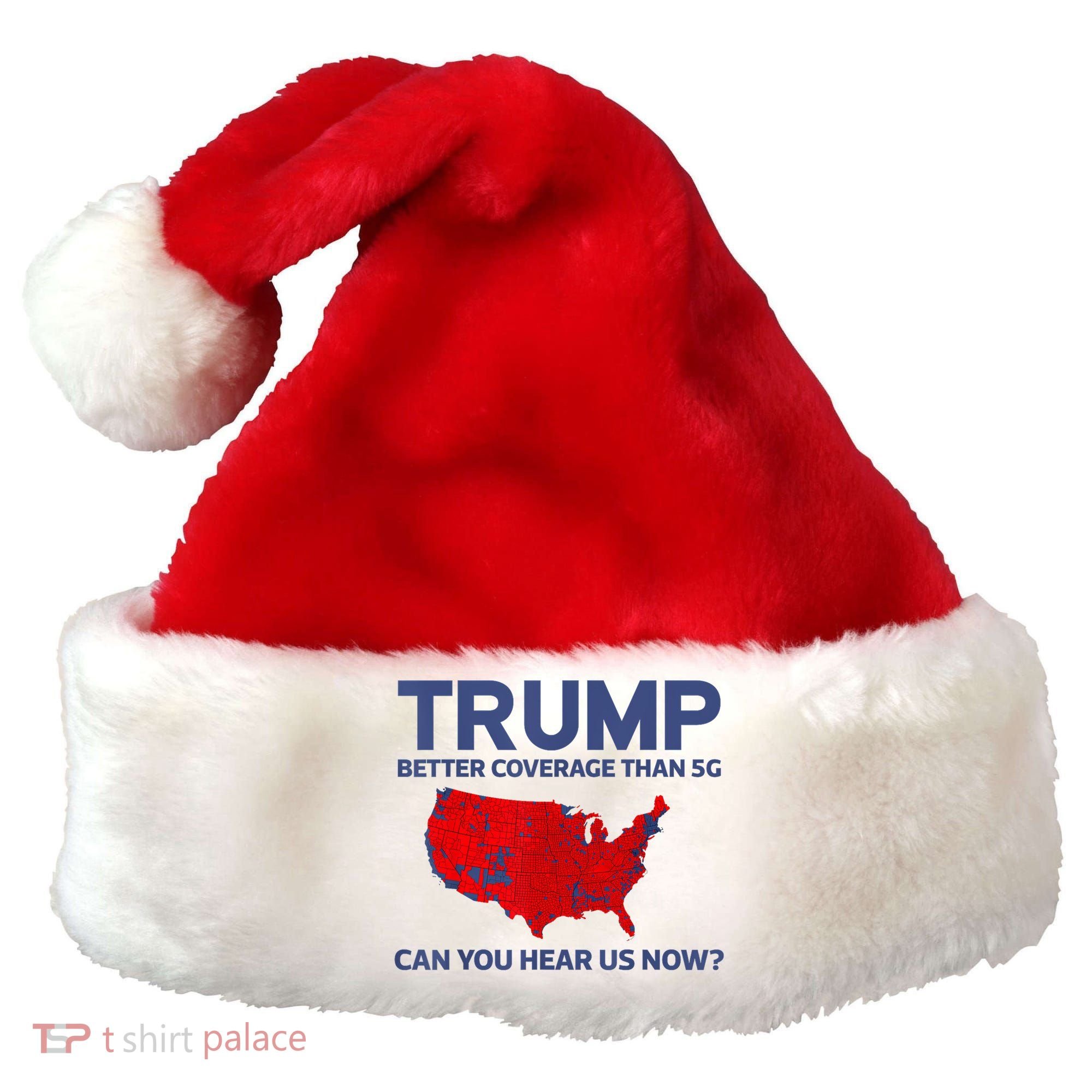 Trump Better Coverage Than 5g Can You Hear Us Now 2024 Santa Hat