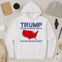 Trump Better Coverage Than 5g Can You Hear Us Now 2024 Hoodie thumb 3
