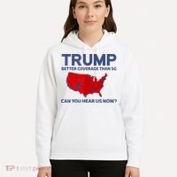 Trump Better Coverage Than 5g Can You Hear Us Now 2024 Hoodie thumb 5