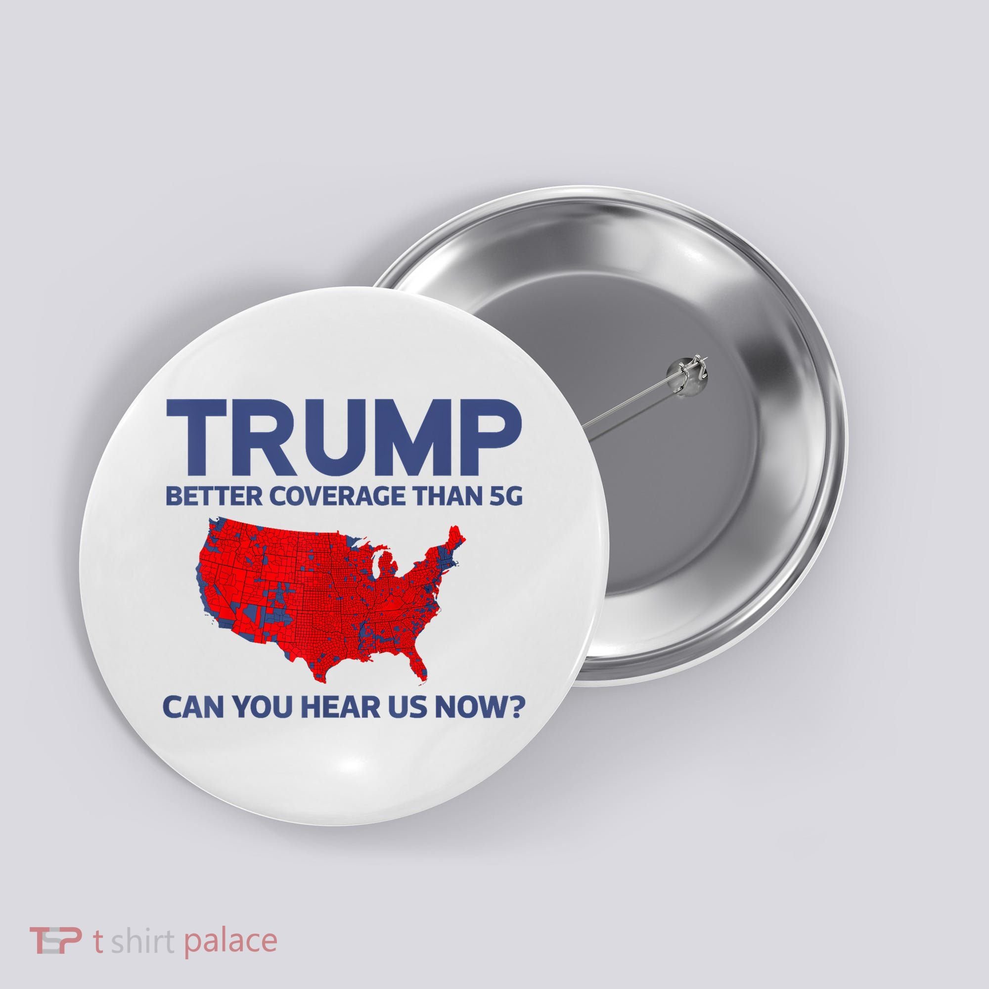 Trump Better Coverage Than 5g Can You Hear Us Now 2024 Button