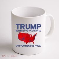Trump Better Coverage Than 5g Can You Hear Us Now 2024 Coffee Mug thumb 1